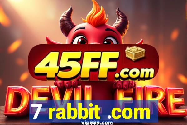 7 rabbit .com